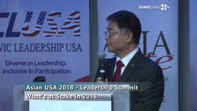 ASIAN USA 2018 – Leadership Summit (What’s at Stake in 2018 by Congressman Ted Lieu)